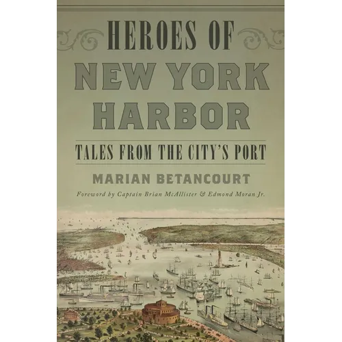 Heroes of New York Harbor: Tales from the City's Port