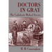Doctors in Gray: The Confederate Medical Service