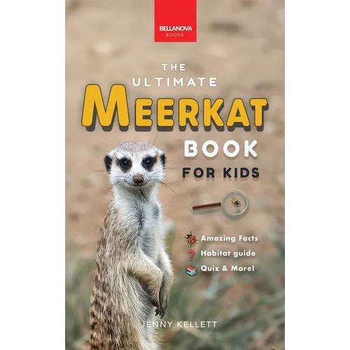 Meerkats The Ultimate Meerkat Book for Kids: 100+ Amazing Meerkat Facts, Photos, Quiz & More
