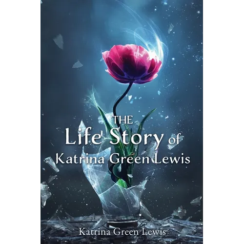 The Life Story of Katrina Green Lewis