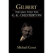 Gilbert: The Man Who Was G. K. Chesterton