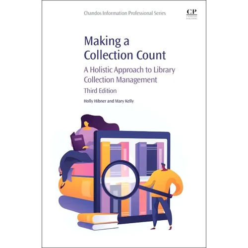 Making a Collection Count: A Holistic Approach to Library Collection Management
