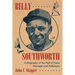 Billy Southworth: A Biography of the Hall of Fame Manager and Ballplayer