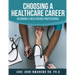 Choosing a Healthcare Career: Becoming a Healthcare Professional