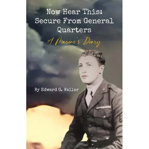 Now Hear This: A Marine's Diary