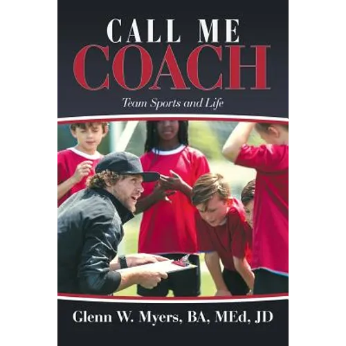 Call Me Coach: Team Sports and Life