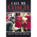 Call Me Coach: Team Sports and Life