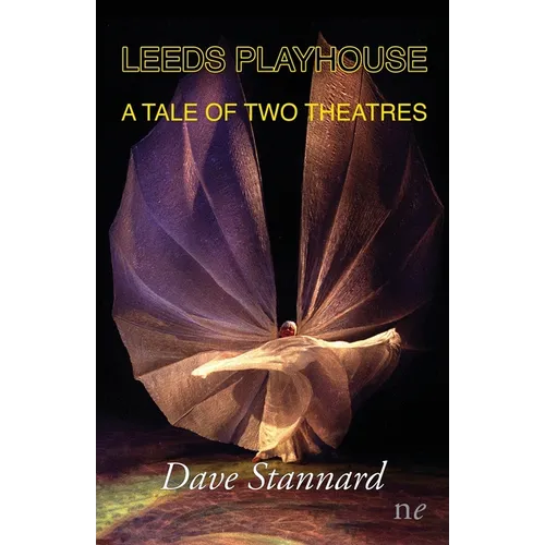 Leeds Playhouse, A Tale of Two Theatres