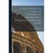 A Dictionary of Classical Antiquities Mythology, Religion, Literature & Art