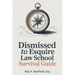 Dismissed to Esquire Law School Survival Guide