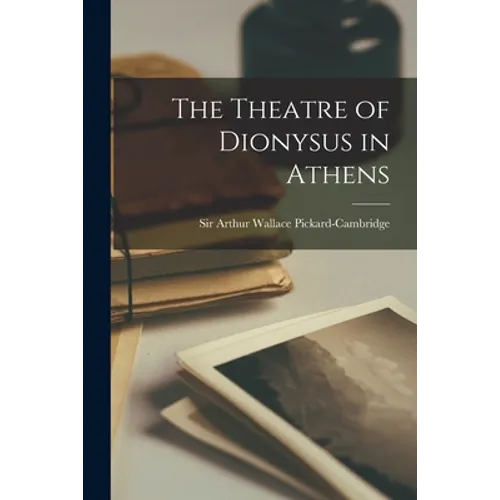 The Theatre of Dionysus in Athens