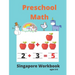 Singapore Math Preschool Workbook Ages 3-5: Math Activity Book For Kids (Tracing Numbers, Counting Numbers, Addition, Subtraction, Mental Math, Shapes