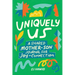 Uniquely Us: Mother & Son: 100+ Prompts to Build Trust, Share Joy, and Connect with Preteen and Teen Boys