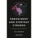 Embodiment and Everyday Cyborgs: Technologies That Alter Subjectivity