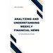 Analyzing and Understanding Weekly Financial News: A Comprehensive Guide