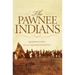 The Pawnee Indians: Volume 128