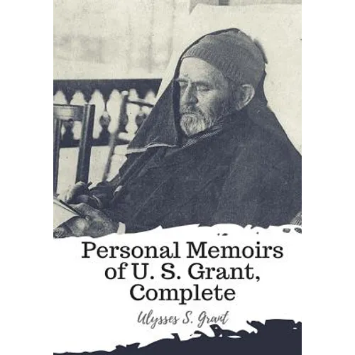 Personal Memoirs of U. S. Grant, Complete