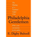Philadelphia Gentlemen: The Making of a National Upper Class