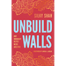 Unbuild Walls: Why Immigrant Justice Needs Abolition