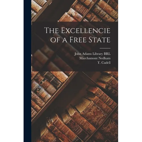 The Excellencie of a Free State
