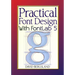 Practical Font Design With FontLab 5