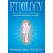 Etiology: How to Detect Disease in Your Energy Field Before It Manifests in Your Body