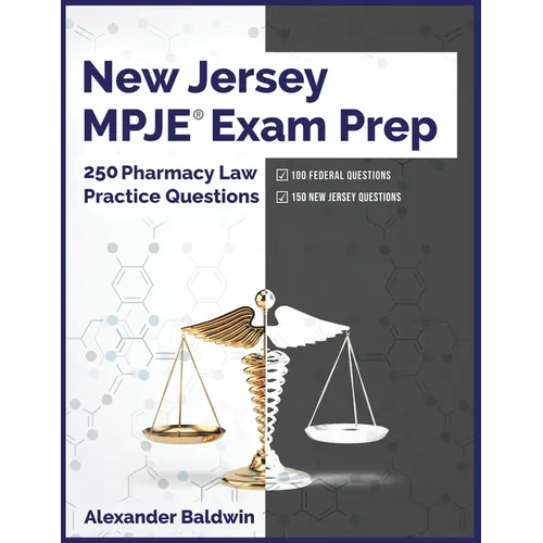 New Jersey MPJE Exam Prep: 250 Pharmacy Law Practice Questions