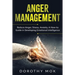 Anger Management: Reduce Anger, Stress, Anxiety. A How-to Guide in Developing Emotional Intelligence