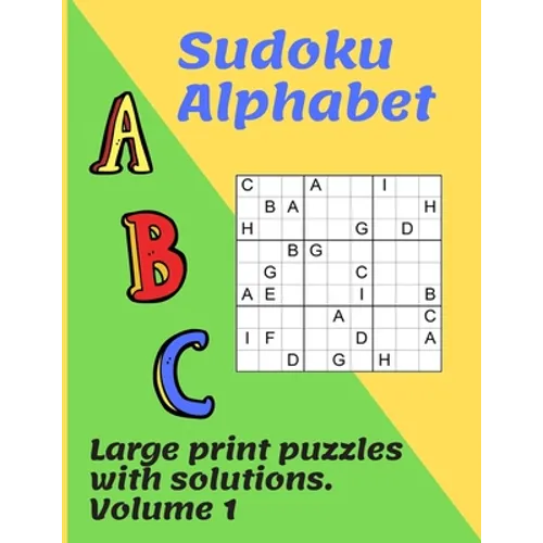 Sudoku Alphabet: 100 traditional puzzles with a twist using letters of the alphabet. Keep your brain active with these highly addictive