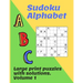 Sudoku Alphabet: 100 traditional puzzles with a twist using letters of the alphabet. Keep your brain active with these highly addictive