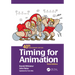 Timing for Animation, 40th Anniversary Edition