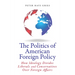 The Politics of American Foreign Policy: How Ideology Divides Liberals and Conservatives Over Foreign Affairs