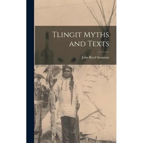 Tlingit Myths and Texts