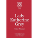 Lady Katherine Grey: Tudor Prisoner