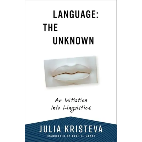 Language: The Unknown: An Initiation Into Linguistics