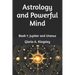 Astrology and Powerful Mind: Book 1: Jupiter and Uranus