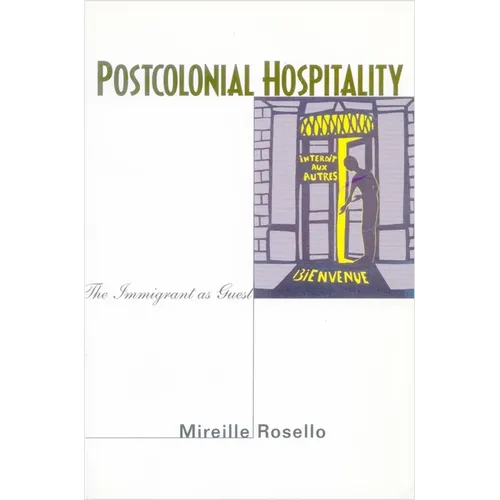 Postcolonial Hospitality: The Immigrant as Guest