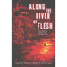 Along the River of Flesh