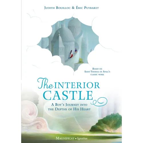 The Interior Castle: A Boy's Journey Into the Riches of Prayer