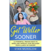 Get Weller Sooner: 12 Powerful, Proven Ways to Speed Your Recovery from Illness or Surgery