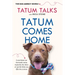 Tatum Comes Home