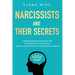 Narcissists and Their Secrets: Understanding narcissism and the mindset of toxic people. How to live happily with a narcissistic person