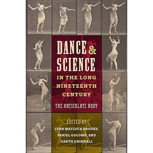 Dance and Science in the Long Nineteenth Century: The Articulate Body