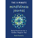 The 5-Minute Mindfulness Journal: Daily Practices for a Calmer, Happier You