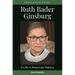 Ruth Bader Ginsburg: A Life in American History