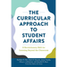 The Curricular Approach to Student Affairs: A Revolutionary Shift for Learning Beyond the Classroom