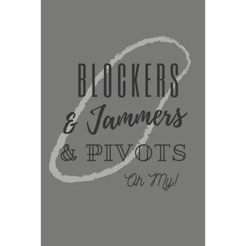 Blockers & Jammers & Pivots Oh My!: Roller Derby Bout Tracker for Bout Prep, Goals, Reflections and Basic Stats Tracking