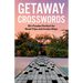 Getaway Crosswords: 50+ Puzzles Perfect for Road Trips and Cruise Ships