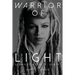 Warrior of Light: Stories of Life + Death