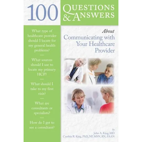 100 Questions & Answers about Communicating with Your Healthcare Provider: .